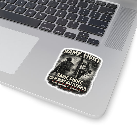 Same Fight Sticker — "Same Fight. Different Battlefield." Military & First Responder Vinyl Kiss-Cut Sticker