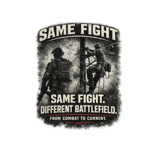 Same Fight Sticker — "Same Fight. Different Battlefield." Military & First Responder Vinyl Kiss-Cut Sticker